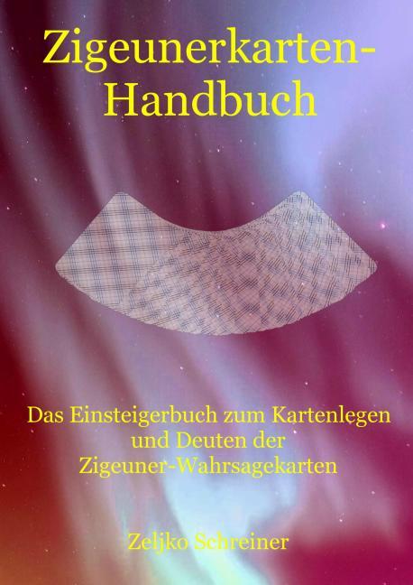 Kartenlegen mit Zigeunerkarten Buch mit dem Titel" Zigeunerkarten-Handbuch" vom Autor Zeljko Schreiner (Neuerscheinung Januar 2009) bei frauentips.de vorgestellt!