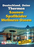 Deutschland Deine Thermen Saunen Spaßbäder Wellnessoasen bei frauentips.de vorgestellt